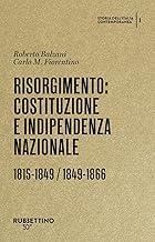 Risorgimento: Costituzione e indipendenza nazionale. 1815-1849 / 1849-1866