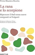 La rana e lo scorpione: ripensare il Sud per non essere né emigranti né briganti