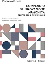 Compendio di innovazione armonica. Scritti, saggi e riflessioni