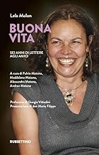 Buona vita. Sei anni di lettere agli amici