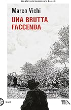 Una brutta faccenda. Una nuova indagine del commissario Bordelli