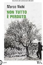 Non tutto è perduto. Un'avventura del commissario Bordelli