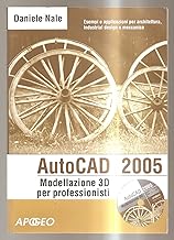 AutoCad 2005 modellazione 3D per professionisti. Con CD-ROM (Guida completa)