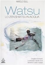 Watsu. Lo zen shiatsu in acqua (Urra)