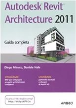 Autodesk Revit Architecture 2011 (Guida completa)