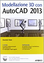 Modellazione 3D con AutoCAD 2013 (Guida completa)