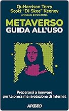 Metaverso: guida all'uso. Prepararsi a innovare per la prossima rivoluzione di internet