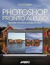 Photoshop pronto all'uso. Tecniche e trucchi a portata di mano