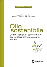 Olio sostenibile. Guida tecnica di sostenibilità per la filiera olivicolo-olearia italiana