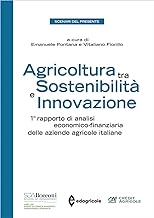 Agricoltura tra sostenibilità e innovazione. 1º rapporto di analisi economico-finanziaria delle aziende agricole italiane