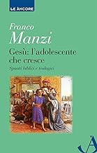 Gesù. L'adolescente che cresce. Spunti biblici e teologici