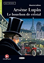 Arsene Lupin. Le bouchon de cristal. Con e-book. Con espansione online: Arsene Lupin. Le bouchon de cristal + online audio + Ap