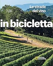 Le strade del vino. Tra vigne e cantine. In bicicletta