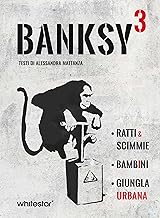 Banksy 3 (ad apice come la potenza). Ratti & scimmie - bambini - urban jungle