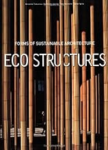Eco Structures. Forms of sustainable architecture. Ediz. illustrata