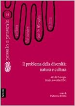 Il problema della diversit: natura e cultura. Atti del Convegno del Centro per la filosofia italiana (Anzio, novembre 1994) (Passato e presente)
