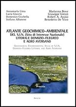 Atlante geochimico-ambientale del S.I.N. (Sito di interesse nazionale) litorale Domizio-Flegreo e Agro Aversano...