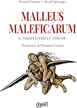 Malleus Maleficarum. Il martello delle streghe