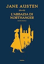 L'Abbazia di Northanger. Ediz. integrale