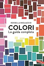 Colori. La guida completa