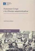 Francesco Crispi e le riforme amministrative. Il primo intervento di riforma strutturale dello Stato unitario