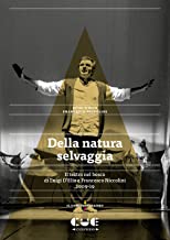 Della natura selvaggia. Il teatro nel bosco di Luigi D'Elia e Francesco Niccolini (2009-19)
