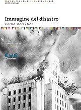 Immagine del disastro. Cinema, shock e tabù