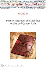 Geography Notebook. Ediz. italiana e inglese. Human migrations and mobility: insights and current paths (2023) (Vol. 6)