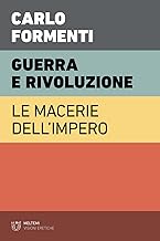 Guerra e rivoluzione. Le macerie dell'impero