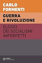 Guerra e rivoluzione. Elogio dei socialismi imperfetti