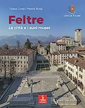 Feltre. La città e i suoi musei