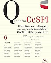 Il Mediterraneo allargato, una regione in transizione. Conflitti, sfide, prospettive