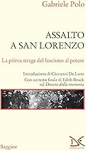 Assalto a San Lorenzo. La prima strage del fascismo al potere