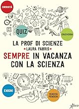 Sempre in vacanza con la scienza