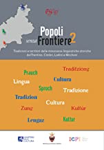Popoli senza frontiere 2. Tradizioni e territori delle minoranze linguistiche storiche del Trentino. Cimbri, Ladini e Mòcheni