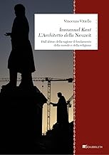 Immanuel Kant. L'architetto della «Neuzeit». Dall’abisso della ragione il fondamento della morale e della religione