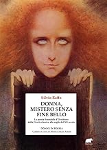 Donna, mistero senza fine bello. La poesia femminile d'Occidente dalla Grecia classica alle soglie del XX secolo