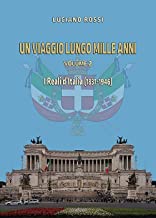 Un viaggio lungo mille anni. I reali d'Italia (1831-1946) (Vol. 2)