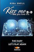 Kiss me like you love me: The diary-Let's play again. Ediz. italiana (Vol. 4-5)