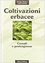 Coltivazioni erbacee. Cereali e proteaginose (Scienza e tecniche delle produz. vegetali)