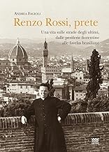 Don Renzo Rossi. Prete di Firenze, cittadino del mondo