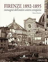 Firenze 1892-1895. Immagini dell'antico centro scomparso