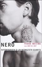 Nero. Autobiografia di un neonazista guarito