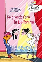 Da grande farò la ballerina