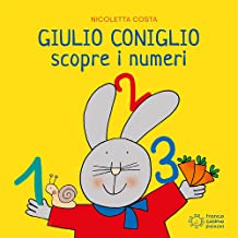 Giulio Coniglio scopre i numeri. Ediz. illustrata