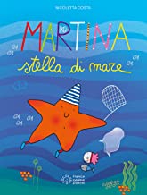 Martina, stella di mare. Ediz. a colori