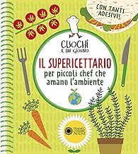 Il supericettario per piccoli chef che amano l'ambiente. Ediz. a spirale