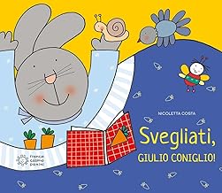 Svegliati, Giulio Coniglio! Ediz. illustrata