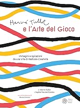 Hervé Tullet e l'arte del gioco. Ediz. illustrata