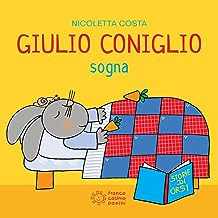 Giulio Coniglio sogna. Ediz. a colori